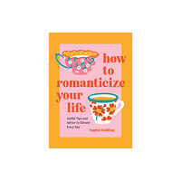 Octopus publishing group How to Romanticize Your Life (inbunden, eng)