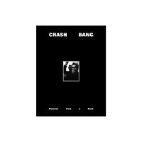 Blurring Books CRASH BANG: Pictures from a Punk 1976-1982 (inbunden, eng)