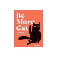 Quadrille Publishing Ltd Be More Cat (inbunden, eng)