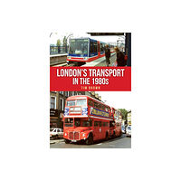 Amberley Publishing London's Transport in the 1980s (häftad, eng)