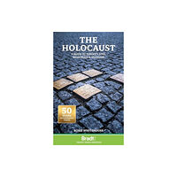 Bradt Travel Guides Bradt Travel Guide: The Holocaust:  A Guide to Europe's Sites, Memorials and Museums (häftad, eng)