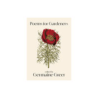 Little, Brown Book Group Poems For Gardeners (inbunden, eng)