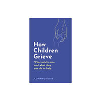 Little, Brown Book Group How Children Grieve (häftad, eng)