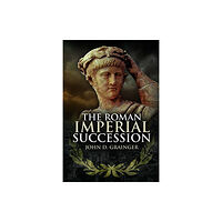 Pen & Sword Books Ltd The Roman Imperial Succession (inbunden, eng)