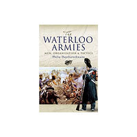 Pen & Sword Books Ltd The Waterloo Armies (häftad, eng)