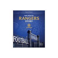 Pitch Publishing Ltd The Rangers Story (inbunden, eng)