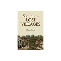 Carn Publishing ltd Scotland's Lost Villages (häftad, eng)