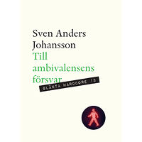 Sven Anders Johansson Till ambivalensens försvar (häftad)