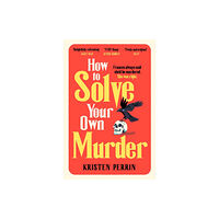 Quercus Publishing How To Solve Your Own Murder (häftad, eng)