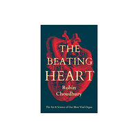 Bloomsbury Publishing PLC The Beating Heart (inbunden, eng)