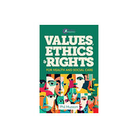 Critical Publishing Ltd Values, Ethics and Rights for Health and Social Care (häftad, eng)