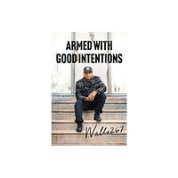 Simon & Schuster Armed with Good Intentions (inbunden, eng)