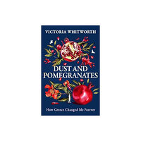 Bloomsbury Publishing PLC Dust and Pomegranates (inbunden, eng)