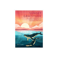 Quarto Publishing Group USA Inc Sunset Gratitude (inbunden, eng)