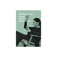 Scheidegger und Spiess AG, Verlag Psychoanalyst Meets Marina Abramovic (häftad, eng)