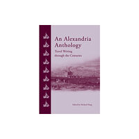 The american university in cairo press An Alexandria Anthology (inbunden, eng)