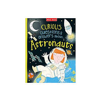 Miles Kelly Publishing Ltd Curious Questions & Answers about Astronauts (inbunden, eng)