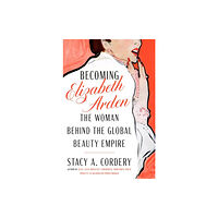 Stacy A. Cordery Becoming Elizabeth Arden (inbunden, eng)