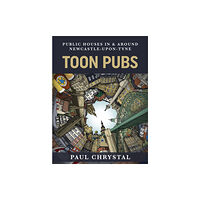 Destinworld Publishing Ltd Toon Pubs - Public Houses In & Around Newcastle-upon-Tyne (häftad, eng)