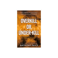 The Book Guild Ltd Overkill or Under-kill (inbunden, eng)