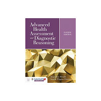 Jones and Bartlett Publishers, Inc Advanced Health Assessment And Diagnostic Reasoning (inbunden, eng)