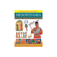 Anness publishing Hands on History! Mesopotamia (inbunden, eng)