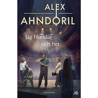 Alex Ahndoril Jag blundar och ber (bok, storpocket)