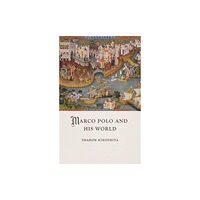 Reaktion Books Marco Polo and His World (inbunden, eng)