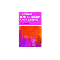 Multilingual Matters Language Teacher Identity and Wellbeing (häftad, eng)