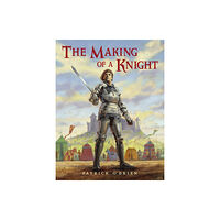 Charlesbridge Publishing,U.S. The Making of a Knight (häftad, eng)