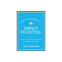 John Wiley & Sons Inc The Little Book of Impact Investing (inbunden, eng)