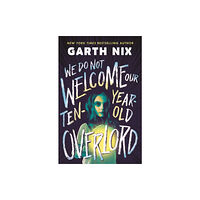 Hot Key Books We Do Not Welcome Our Ten-Year-Old Overlord (häftad, eng)