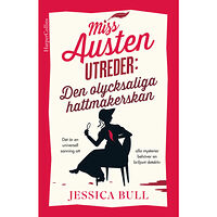Jessica Bull Den olycksaliga hattmakerskan (inbunden)