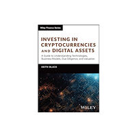 John Wiley & Sons Inc Investing in Cryptocurrencies and Digital Assets (inbunden, eng)