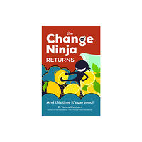 Practical Inspiration Publishing The Change Ninja Returns (häftad, eng)