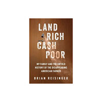 Skyhorse Publishing Land Rich, Cash Poor (inbunden, eng)