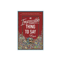 Harpercollins publishers inc An Impossible Thing to Say (inbunden, eng)