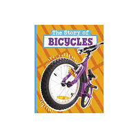 Capstone Global Library Ltd The Story of Bicycles (inbunden, eng)