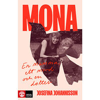 Josefina Johannisson Mona : En mamma, ett mord och en dotter (inbunden)