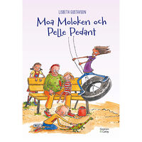 Lisbeth Gustavson Moa Moloken och Pelle Pedant (inbunden)
