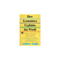 Andrew Leigh An Economist's History of the World (inbunden, eng)