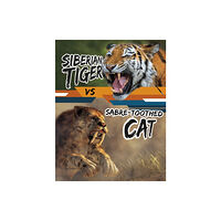 Capstone Global Library Ltd Siberian Tiger vs Sabre-Toothed Cat (inbunden, eng)