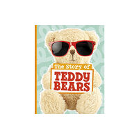 Capstone Global Library Ltd The Story of Teddy Bears (inbunden, eng)