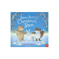 Nosy Crow Ltd Snow Bunny's Christmas Show (bok, board book, eng)