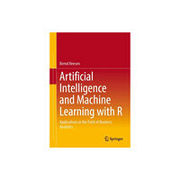 SPRINGER Artificial Intelligence and Machine Learning with R (häftad, eng)