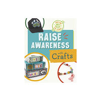 Capstone Global Library Ltd Raise Awareness with Crafts (häftad, eng)