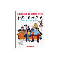 Scholastic Inc. Coloring is Better with Friends: Official Friends Coloring Book (häftad, eng)