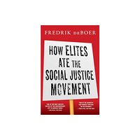 Simon & Schuster How Elites Ate the Social Justice Movement (häftad, eng)