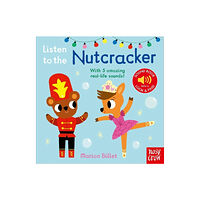 Nosy Crow Ltd Listen to the Nutcracker (bok, board book, eng)