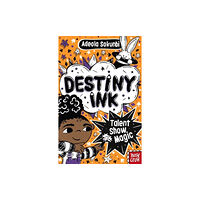 Nosy Crow Ltd Destiny Ink: Talent Show Magic (häftad, eng)